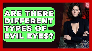 Are There Different Types Of Evil Eyes? - Inside the Supernatural