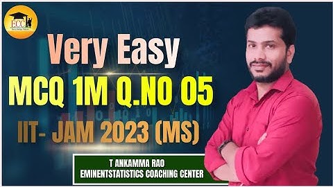 IIT JAM-Mathematical Statistics 2023 Solved Questions/MCQ1Mark Q.No 05/Eminentstatistics/AnkammaRao