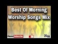 Dj Paul Best Of Morning Worship Songs Mix 1Hr 55Mins Of Uplifting Worship Songsрџ ЏрџЏѕрџ ЊрџЏѕрџ Ґ Dj Paul Best Of Morning Worship Songs Mix 1Hr 55Mins Of Uplifting Worship Songsрџ ЏрџЏѕрџ ЊрџЏѕрџ Ґ