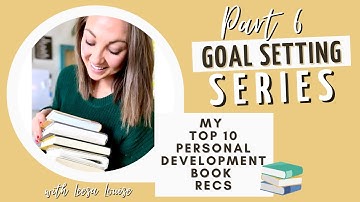 10 Personal Development Books to Help with Goal Setting & Achievement | Part 6 Goal Setting Series