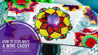 How to Sublimate a Wine Caddy with Artesprix @Betsiemorris