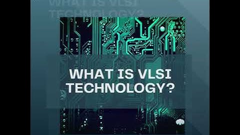 possibilities & Necessity of VLSI | star video