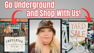 Go Underground and Shop With Us! | Pendleton Underground Tours | Yard Saling | BOLO Alert