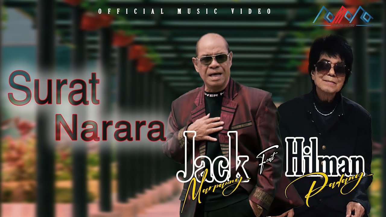 Jack Marpaung Feat Hilman Padang - Surat Narara (Official Music Video)