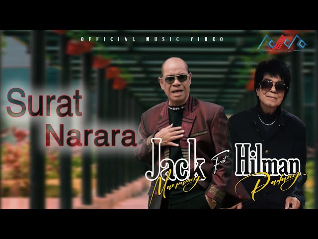 Jack Marpaung Feat Hilman Padang - Surat Narara (Official Music Video) class=