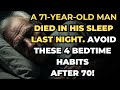 WARNING! 71 Year Old Man Died in His Sleep 4 Bedtime Habits You Must Avoid After 70!