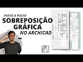 O passo a passo para usar sobreposições gráficas no Archicad