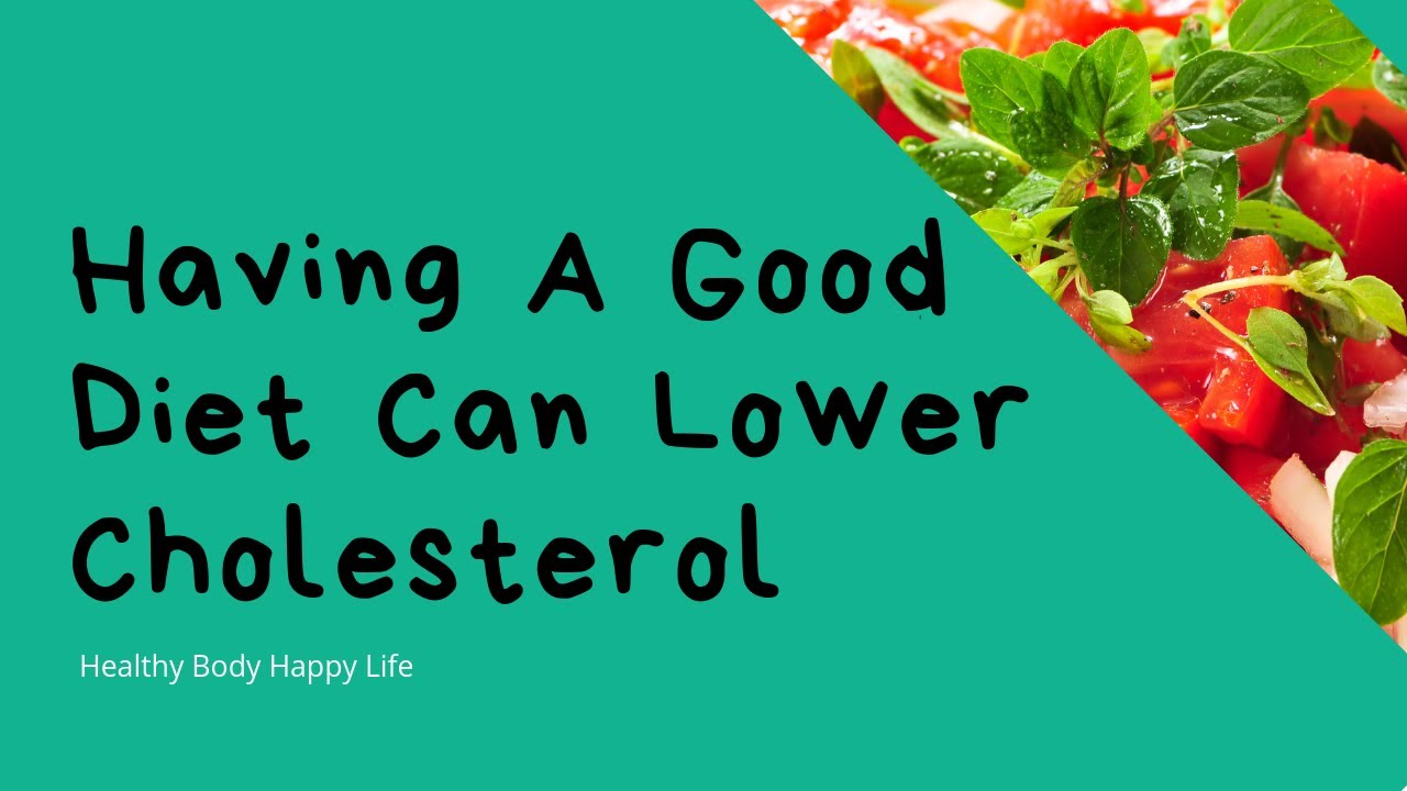 Having A Good Diet Can Lower Cholesterol - YouTube