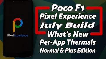 Poco F1 | Pixel Experience | July Update | What