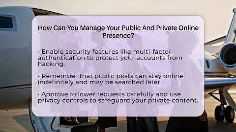 How Can You Manage Your Public And Private Online Presence? - Everyday-Networking