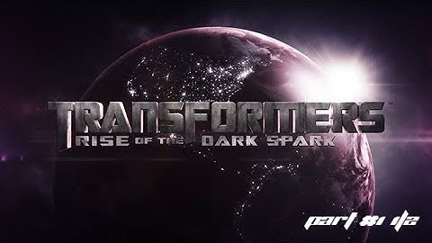 Transformers Intro (TF:Rise of the Dark Spark #1(Part1;Intro))