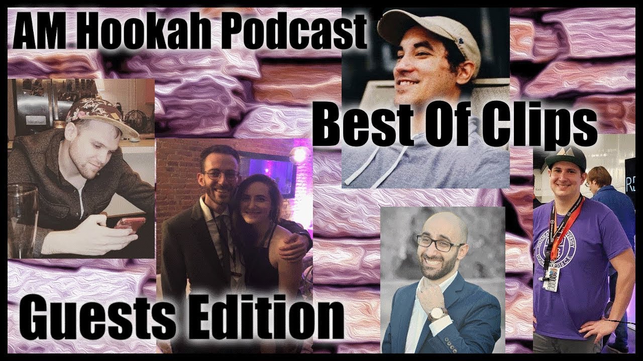 AM Hookah Podcast Special Edition (Best of Guests)