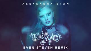 Alexandra Stan  - Tokyo I Even Steven Remix