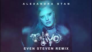 Alexandra Stan  - Tokyo I Even Steven Remix