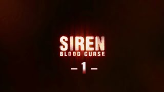 Jakaah Plays Siren Blood Curse -1-