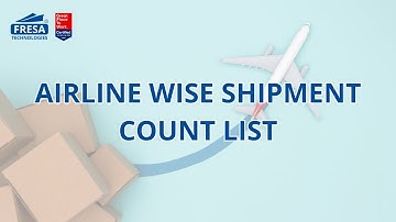 Steps to View Airline-wise Shipment Count List in Fresa Application