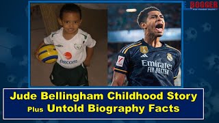 Jude Bellingham Childhood Story Plus Untold Biography Facts