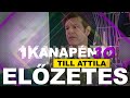 1KANAPÉN 30 Till Attillával |  ELŐZETES