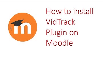 How to install VidTrack Plugin on Moodle | Plugin to record video watching events