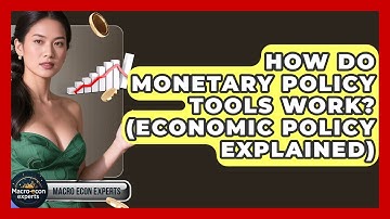 How Do Monetary Policy Tools Work? (Economic Policy Explained) - Macroecon Experts