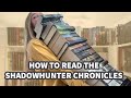 HOW TO READ THE SHADOWHUNTER CHRONICLES