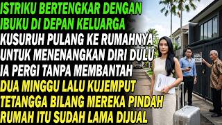 Kusuruh istriku pulang setelah bertengkar dengan ibuku. Dua minggu kemudian, ia menghilang tanpa.