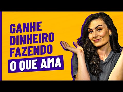 Vídeo: Como Aprender A Ganhar Dinheiro Com O Que Você Ama