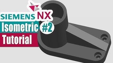 Isometric - 2 Siemens NX 1926 Beginner Tutorial | 3d Modeling Tutorial | Design in NX