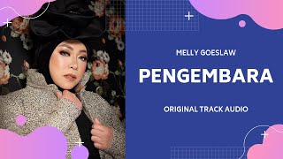 MELLY GOESLAW - PENGEMBARA (ORIGINAL TRACK)