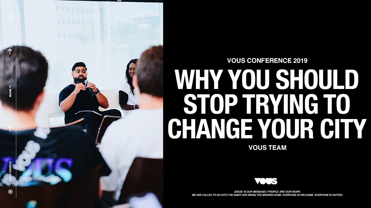 VOUS CONFERENCE 2019: Why You Should Stop Trying To Change Your City — VOUS Team
