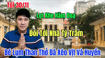 Tối 30/11 Lọt Khe Hù LTBT Bé Lụm Đá Xéo Em Út