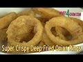 Super-Crispy Deep-Fried Onion Rings. How to Make Perfect Fried Onion Rings!!!