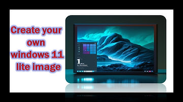 Create your own windows 11 lite image