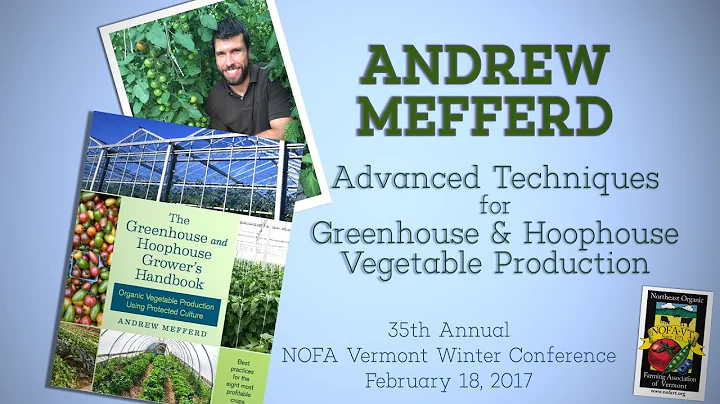 Advanced Techniques for Greenhouse & Hoophouse Vegetable Production | Andrew Mefferd