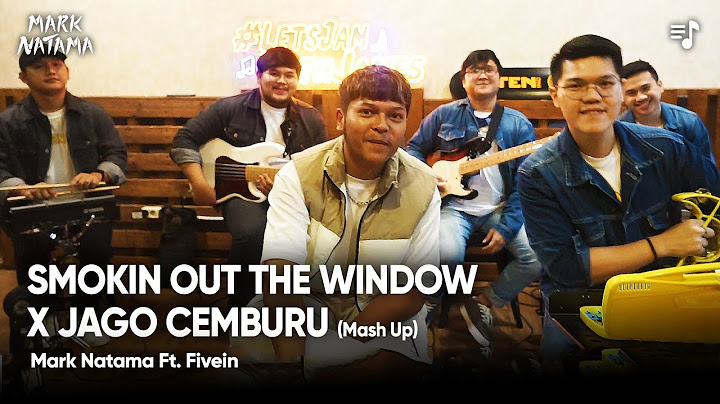 Smokin Out The Window X Jago Cemburu (Mash Up) - Mark Natama Ft. Fivein