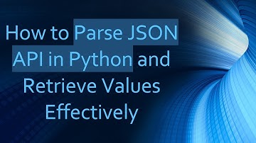 How to Parse JSON API in Python and Retrieve Values Effectively