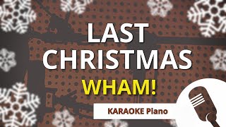 Video thumbnail of "LAST CHRISTMAS (WHAM!) - KARAOKE Piano"