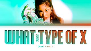 Jessi What Type of X Lyrics (제시 어떤X 가사) [Color Coded Lyrics/Han/Rom/Eng]