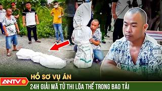 Ớn lạnh tử thi trong bao tải: Giết người yêu sau khi vừa ‘ân ái’ | Hồ sơ vụ án | ANTV
