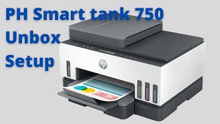HP Smart Tank 750 Unbox and Setup