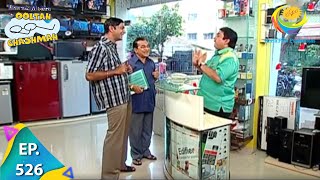 Taarak Mehta Ka Ooltah Chashmah - Episode 526 - Full Episode