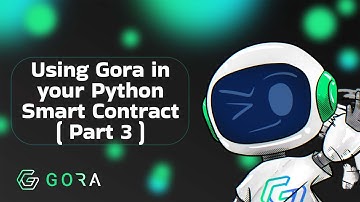 GorAcademy - How to use Gora oracle in your Python Smart Contract  ( Part 3 )