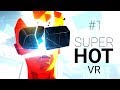 SuperHot VR #1