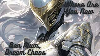 WHERE ARE YOU NOW // Ben Plum, Dream Chaos - Nightcore Cover