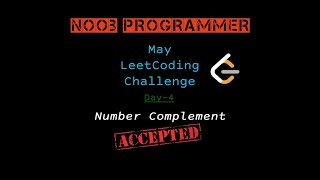 Day 4 May Leetcoding Challenge Number Complement