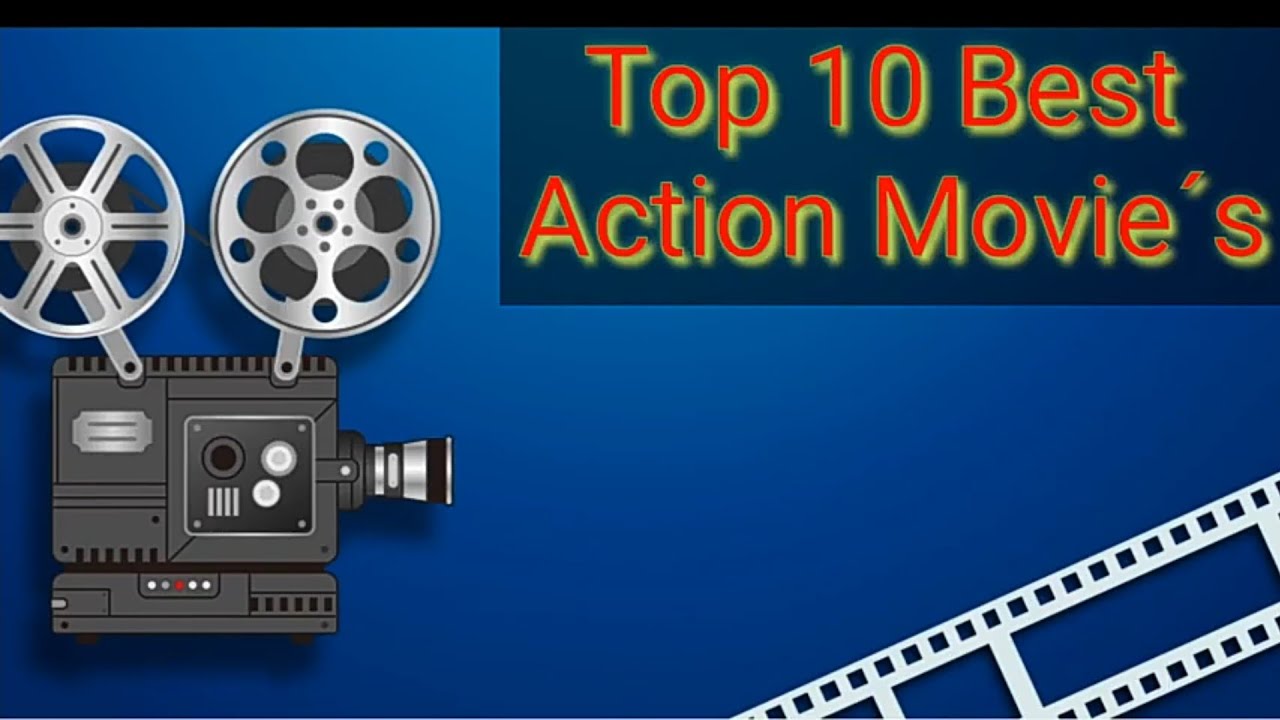 Top 10 Best Action Movies´s - YouTube