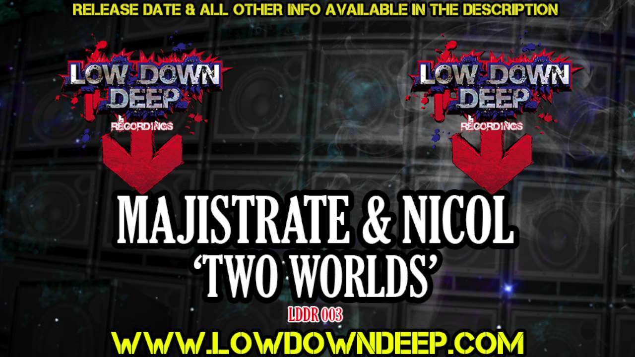 Majistrate & Nicol - Two worlds - Low Down Deep Recordings 003 magistrate vs judge