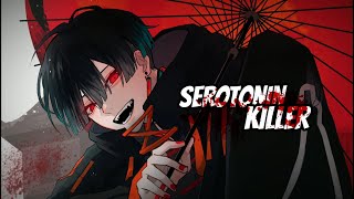 Nightcore - Serotonin Killer (Male Version) [Lyrics]