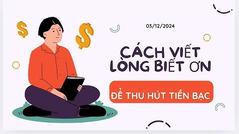 🔔 CÁCH VIẾT LÒNG BIẾT ƠN THU HÚT TIỀN BẠC$$$