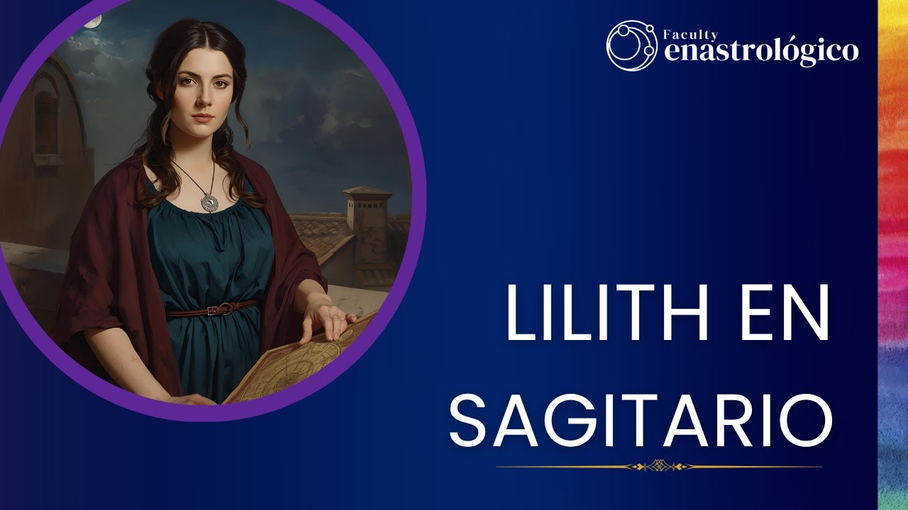 Lilith en Sagitario en la carta natal